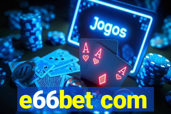 e66bet com